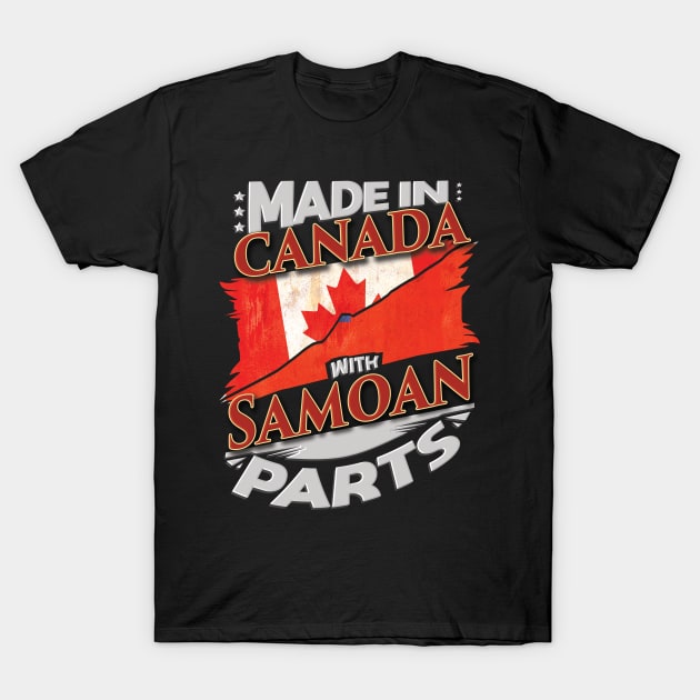 Made In Canada With Samoan Parts - Gift for Samoan From Samoa T-Shirt by Country Flags